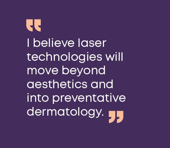 4. Welche Laserinnovation wird Ihrer Meinung nach in den nächsten fünf Jahren ein fester Bestandteil der ästhetischen Praxis werden?